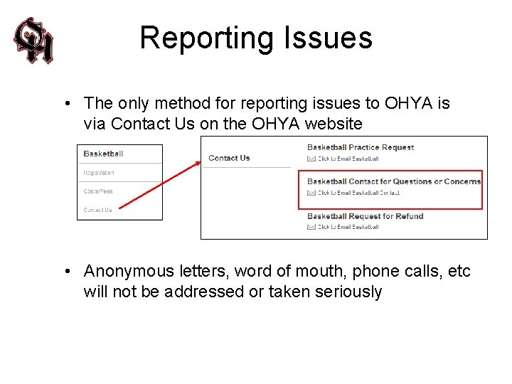 Reporting Issues • The only method for reporting issues to OHYA is via Contact