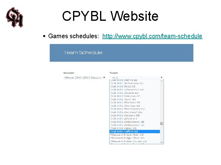 CPYBL Website § Games schedules: http: //www. cpybl. com/team-schedule 