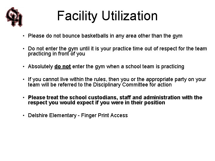 Facility Utilization • Please do not bounce basketballs in any area other than the