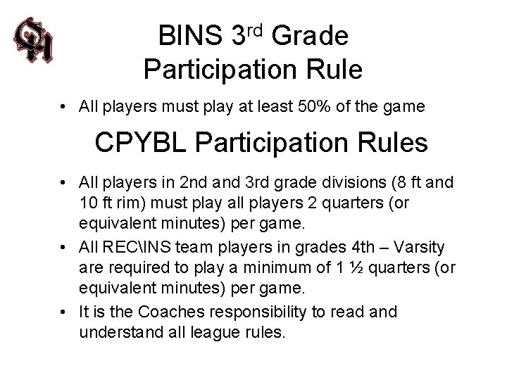 BINS 3 rd Grade Participation Rule • All players must play at least 50%