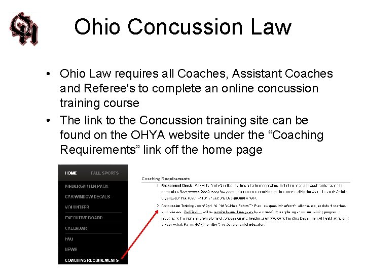 Ohio Concussion Law • Ohio Law requires all Coaches, Assistant Coaches and Referee's to