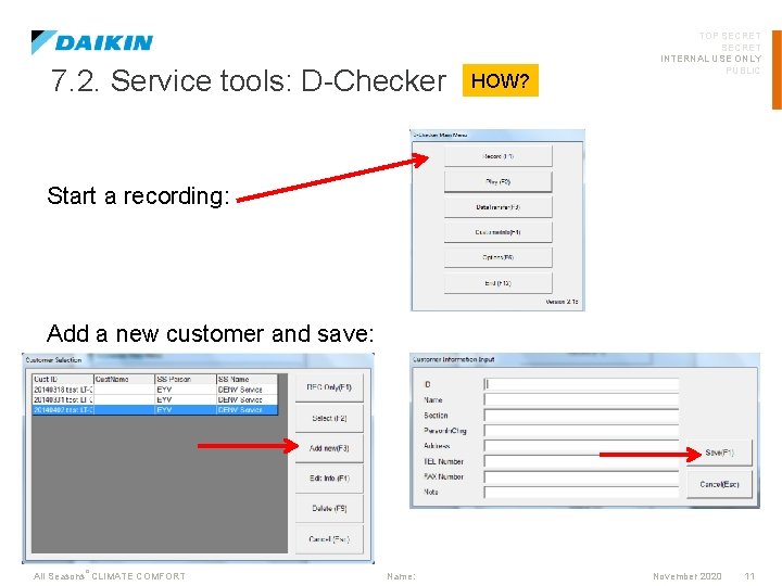 7. 2. Service tools: D-Checker HOW? TOP SECRET INTERNAL USE ONLY PUBLIC Start a