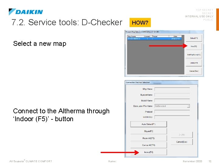 7. 2. Service tools: D-Checker HOW? TOP SECRET INTERNAL USE ONLY PUBLIC Select a