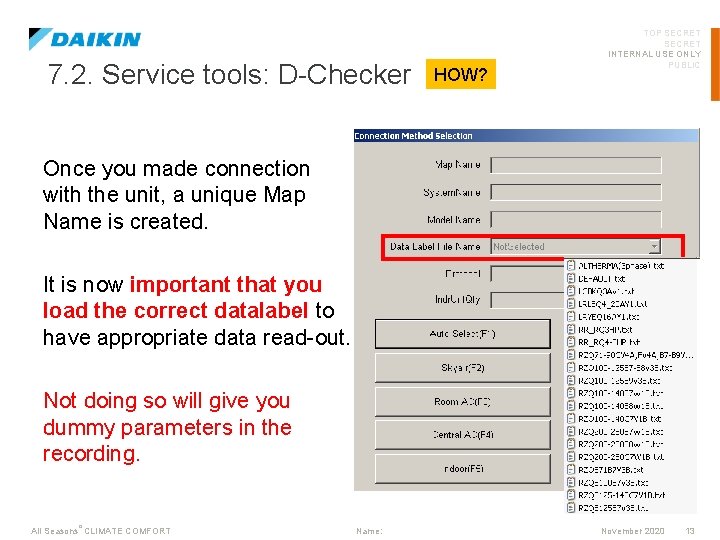 7. 2. Service tools: D-Checker HOW? TOP SECRET INTERNAL USE ONLY PUBLIC Once you