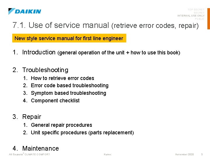 TOP SECRET INTERNAL USE ONLY PUBLIC 7. 1. Use of service manual (retrieve error