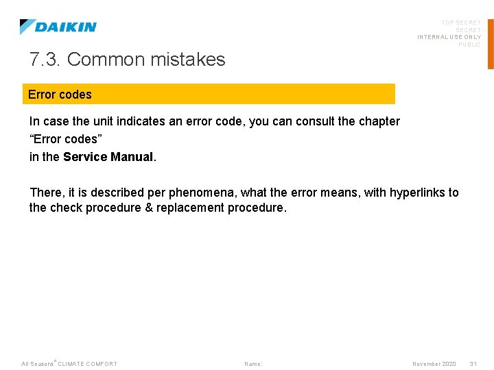 TOP SECRET INTERNAL USE ONLY PUBLIC 7. 3. Common mistakes Error codes In case