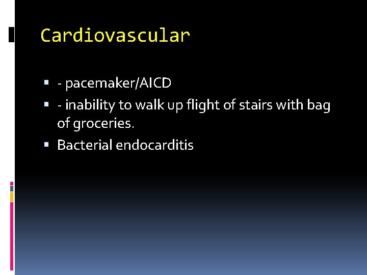 Cardiovascular - pacemaker/AICD - inability to walk up flight of stairs with bag of