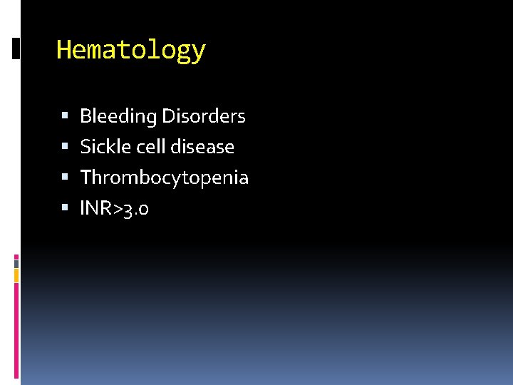 Hematology Bleeding Disorders Sickle cell disease Thrombocytopenia INR>3. 0 