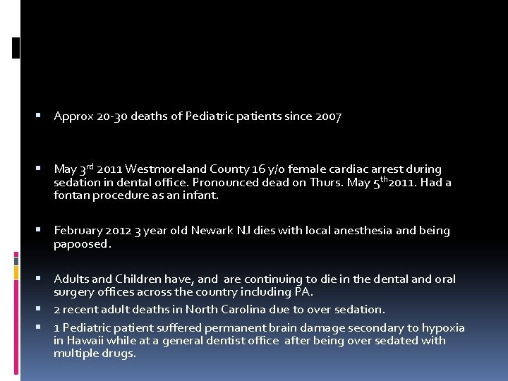  Approx 20 -30 deaths of Pediatric patients since 2007 May 3 rd 2011