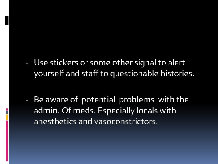 - Use stickers or some other signal to alert yourself and staff to questionable