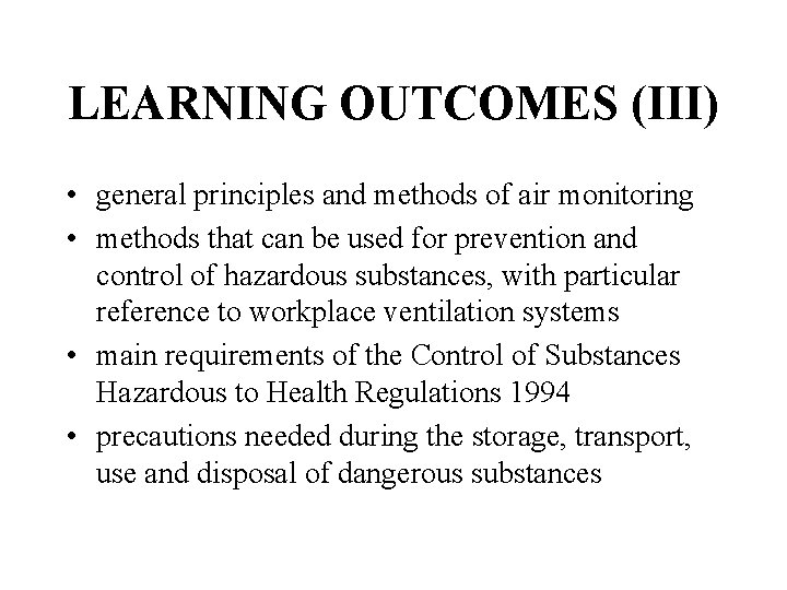 LEARNING OUTCOMES (III) • general principles and methods of air monitoring • methods that