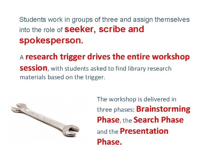 Students work in groups of three and assign themselves into the role of seeker,