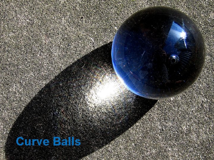 Curve Balls 