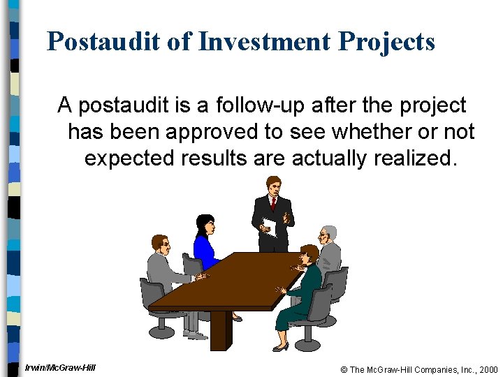 Postaudit of Investment Projects A postaudit is a follow-up after the project has been