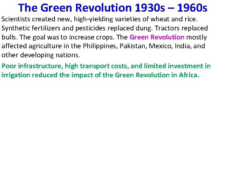 The Green Revolution 1930 s – 1960 s Scientists created new, high-yielding varieties of