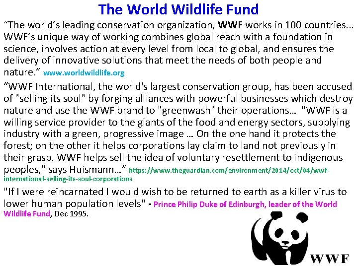 The World Wildlife Fund “The world’s leading conservation organization, WWF works in 100 countries.