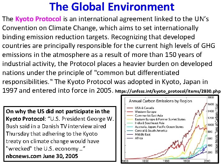The Global Environment The Kyoto Protocol is an international agreement linked to the UN’s