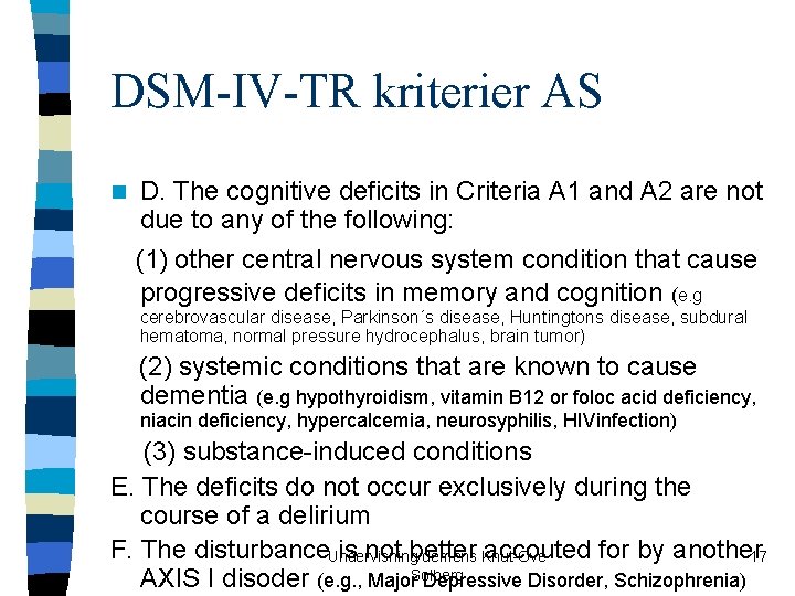 DSM-IV-TR kriterier AS n D. The cognitive deficits in Criteria A 1 and A