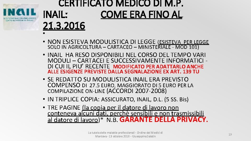 CERTIFICATO MEDICO DI M. P. INAIL: COME ERA FINO AL 21. 3. 2016 •