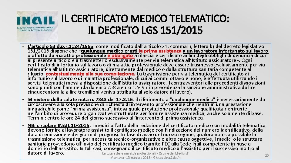 IL CERTIFICATO MEDICO TELEMATICO: IL DECRETO LGS 151/2015 • L’articolo 53 d. p. r.