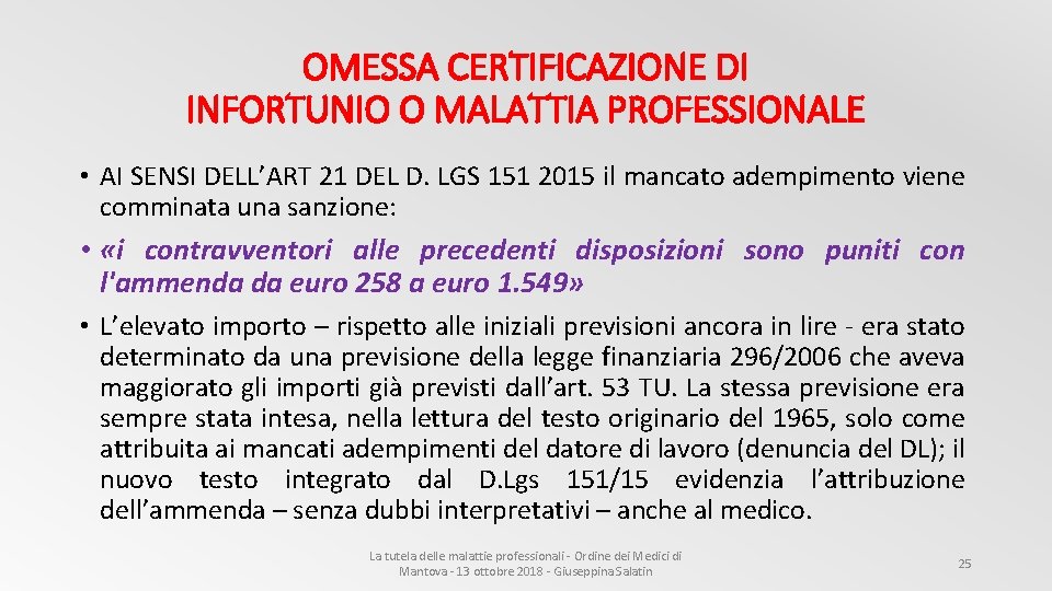 OMESSA CERTIFICAZIONE DI INFORTUNIO O MALATTIA PROFESSIONALE • AI SENSI DELL’ART 21 DEL D.