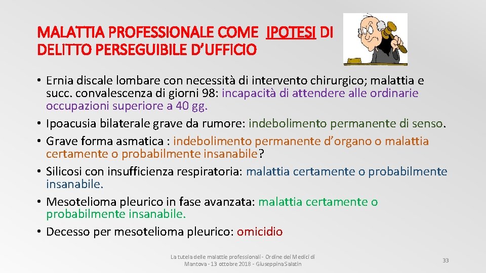 MALATTIA PROFESSIONALE COME IPOTESI DI DELITTO PERSEGUIBILE D’UFFICIO • Ernia discale lombare con necessità