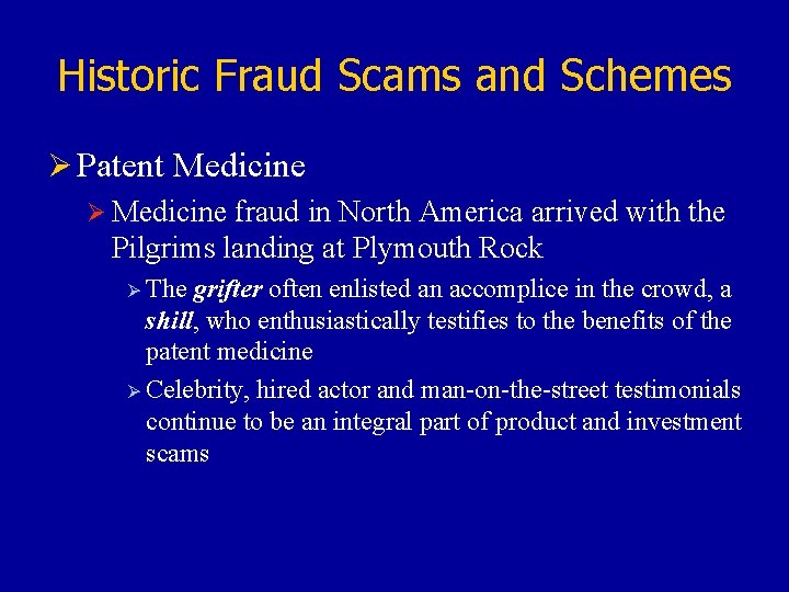 Historic Fraud Scams and Schemes Ø Patent Medicine Ø Medicine fraud in North America