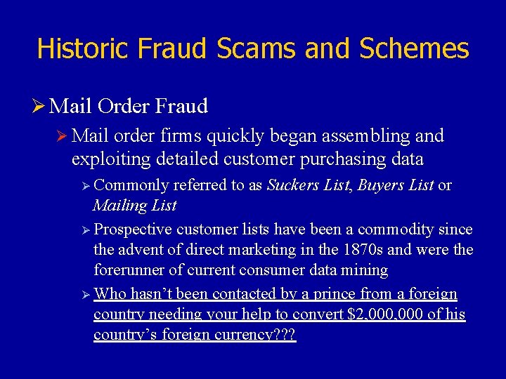 Historic Fraud Scams and Schemes Ø Mail Order Fraud Ø Mail order firms quickly