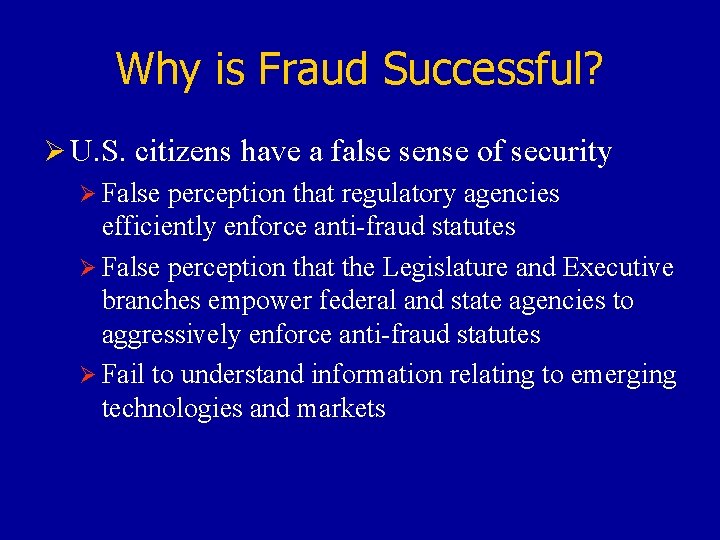 Why is Fraud Successful? Ø U. S. citizens have a false sense of security