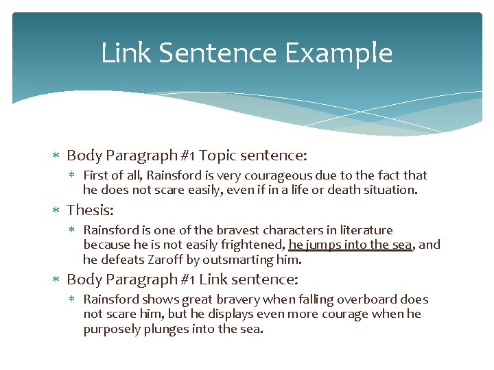 Link Sentence Example Body Paragraph #1 Topic sentence: First of all, Rainsford is very