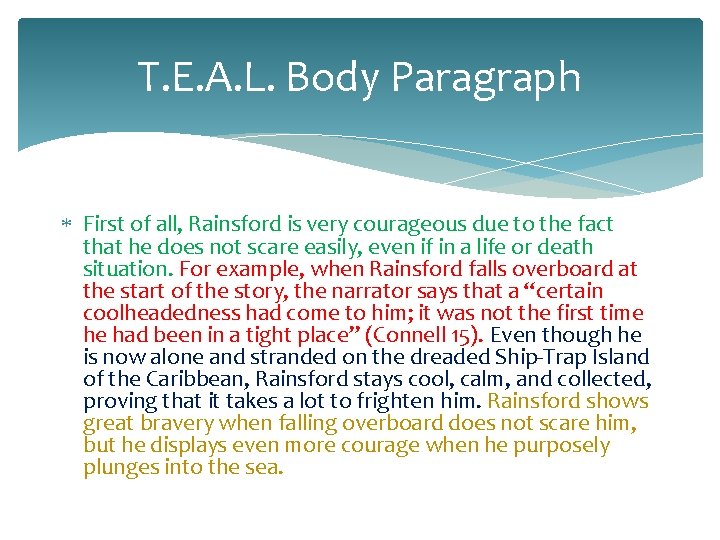 T. E. A. L. Body Paragraph First of all, Rainsford is very courageous due T. E. A. L. Body Paragraph First of all, Rainsford is very courageous due