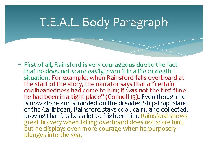 T. E. A. L. Body Paragraph First of all, Rainsford is very courageous due