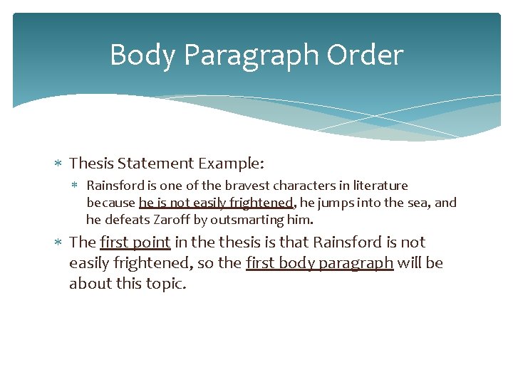 Body Paragraph Order Thesis Statement Example: Rainsford is one of the bravest characters in Body Paragraph Order Thesis Statement Example: Rainsford is one of the bravest characters in