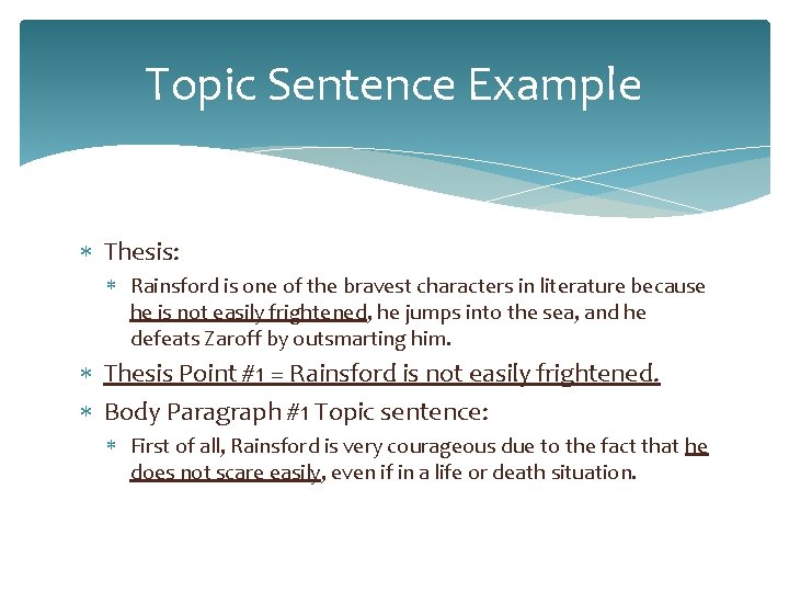 Topic Sentence Example Thesis: Rainsford is one of the bravest characters in literature because Topic Sentence Example Thesis: Rainsford is one of the bravest characters in literature because
