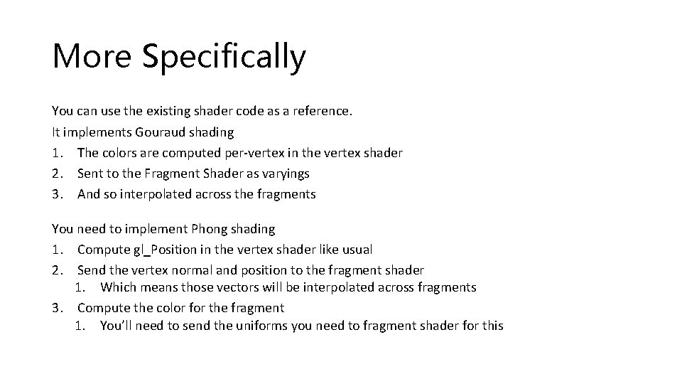 More Specifically You can use the existing shader code as a reference. It implements More Specifically You can use the existing shader code as a reference. It implements