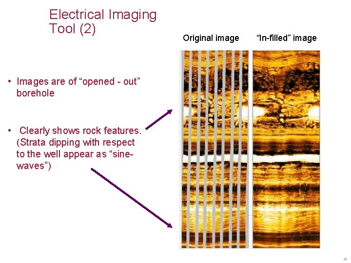 Electrical Imaging Tool (2) Original image “In-filled” image • Images are of “opened -