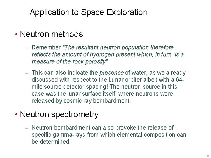 Application to Space Exploration • Neutron methods – Remember “The resultant neutron population therefore