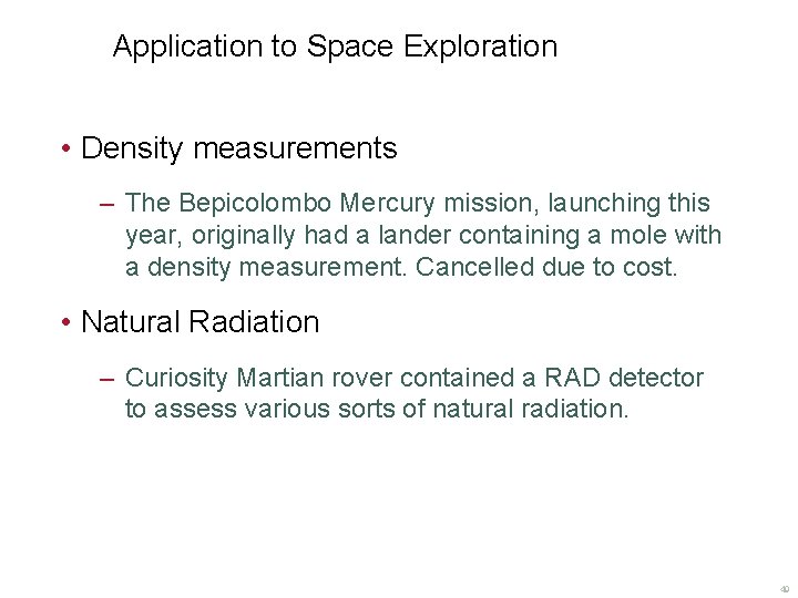 Application to Space Exploration • Density measurements – The Bepicolombo Mercury mission, launching this