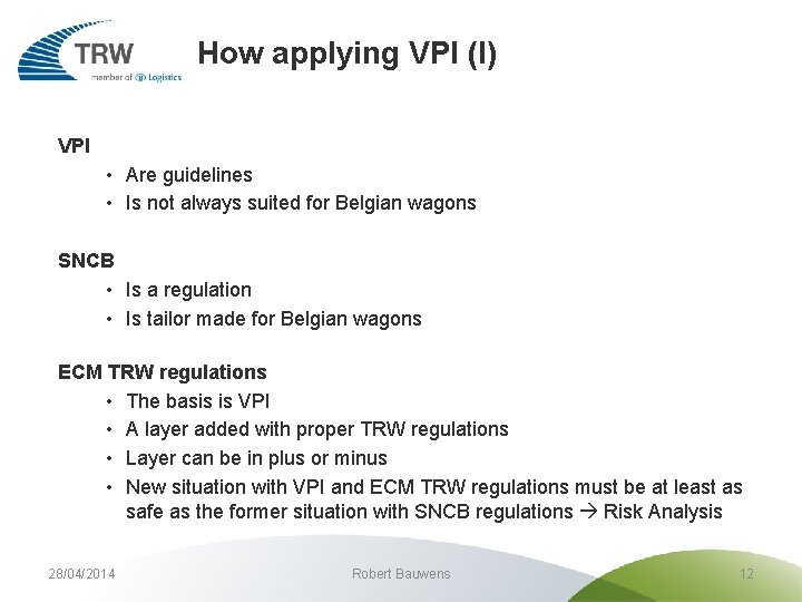 How applying VPI (I) VPI • Are guidelines • Is not always suited for