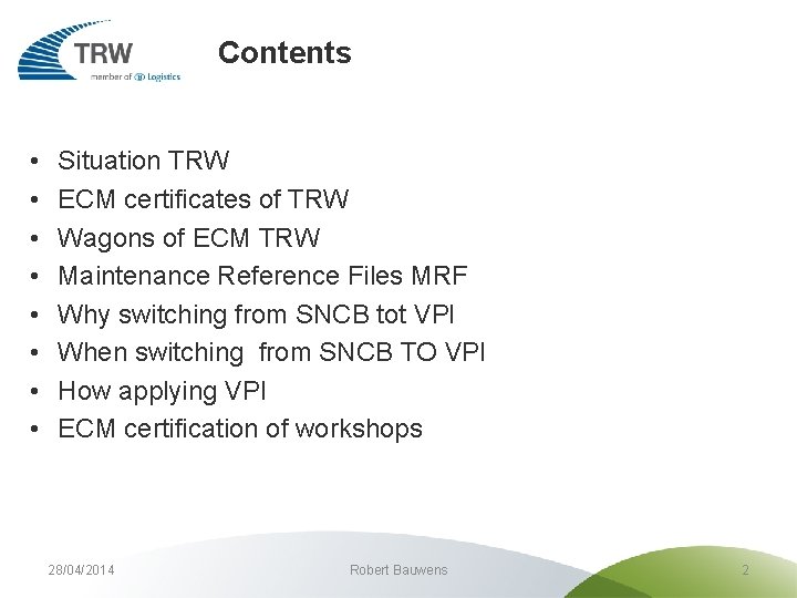  Contents • • Situation TRW ECM certificates of TRW Wagons of ECM TRW