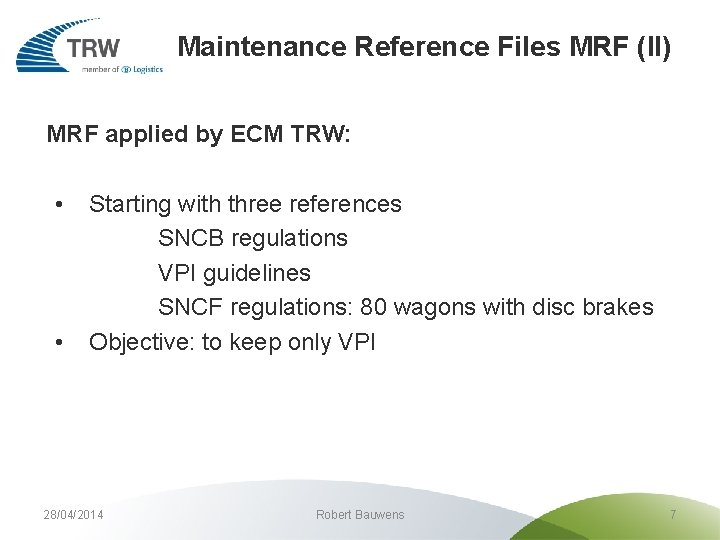 Maintenance Reference Files MRF (II) MRF applied by ECM TRW: • • Starting with