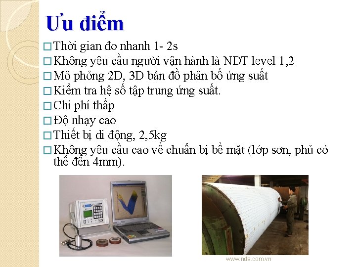 Ưu điểm � Thời gian đo nhanh 1 - 2 s � Không yêu