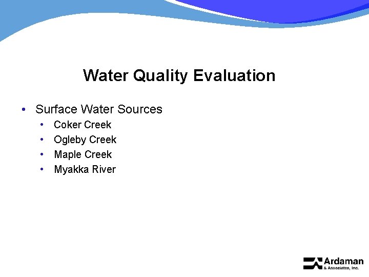 Water Quality Evaluation • Surface Water Sources • • Coker Creek Ogleby Creek Maple