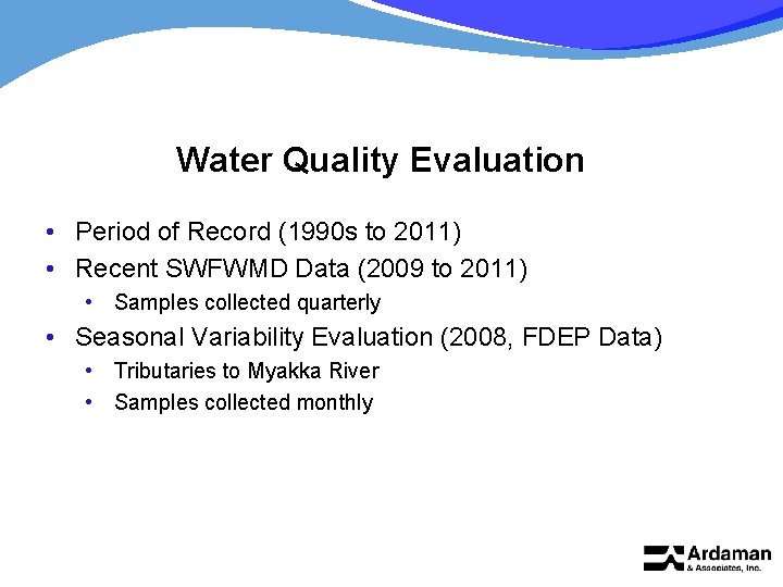 Water Quality Evaluation • Period of Record (1990 s to 2011) • Recent SWFWMD