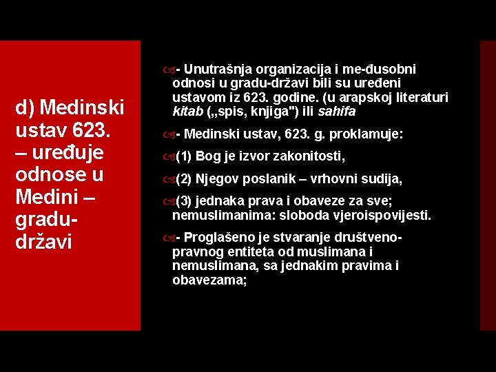 d) Medinski ustav 623. – uređuje odnose u Medini – gradu državi Unutrašnja organizacija