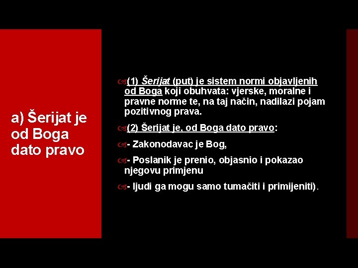 a) Šerijat je od Boga dato pravo (1) Šerijat (put) je sistem normi objavljenih