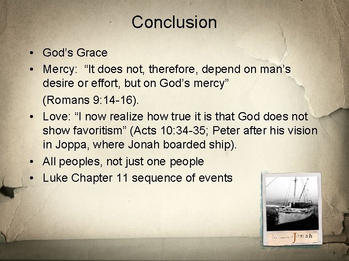 Conclusion • God’s Grace • Mercy: “It does not, therefore, depend on man’s desire