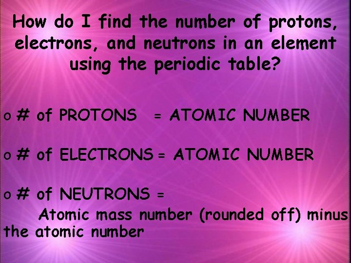 How do I find the number of protons, electrons, and neutrons in an element