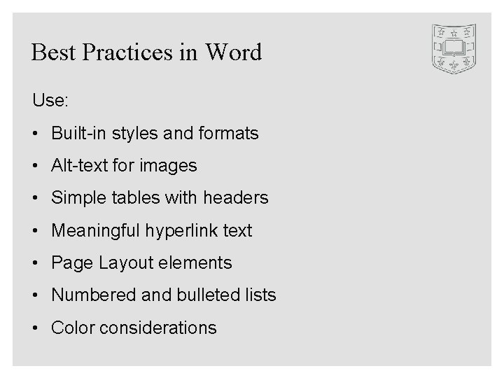 Best Practices in Word Use: • Built-in styles and formats • Alt-text for images