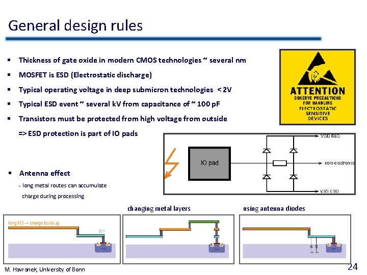 General design rules § Thickness of gate oxide in modern CMOS technologies ~ several